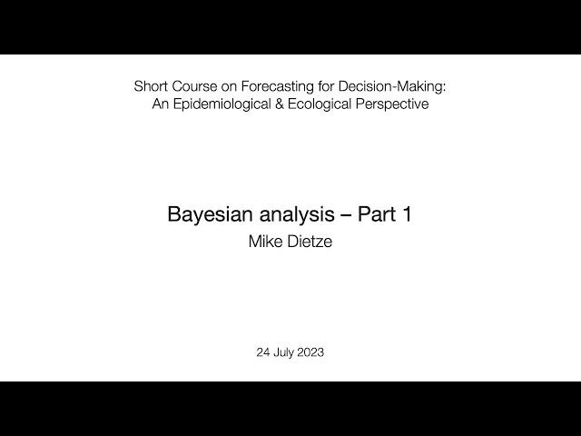 Forecasting for Decision-Making Short Course: Day 1 - Bayesian analysis (Part 1)