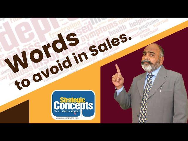 Words to avoid in Sales I Sales Communication I Sanjay Singh