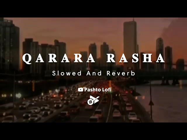 Qarara Rasha song | slowed and Reverb song | #pashtosong #pashtolofi #slowedandreverb