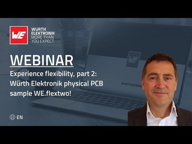 Webinar: Experience flexibility, part 2: Würth Elektronik physical PCB sample WE.flextwo!