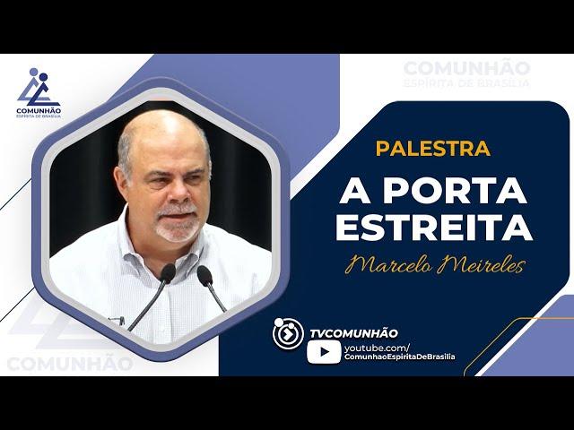 Marcelo Meireles | A PORTA ESTREITA (PALESTRA ESPÍRITA)