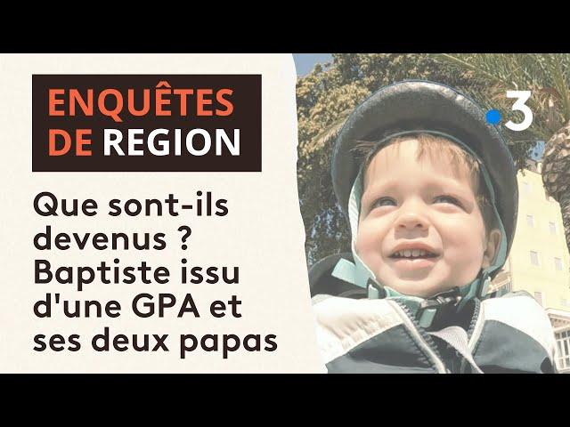 Que sont-ils devenus ? Baptiste issu d'une GPA et ses deux papas