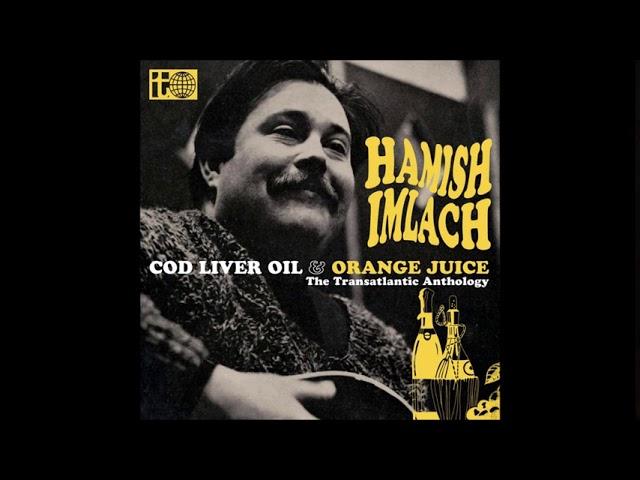 Hamish Imlach - Cod Liver Oil and Orange Juice