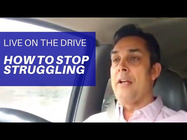 HOW TO STOP STRUGGLING | #LiveontheDrive with Rick Barker | Episode 2