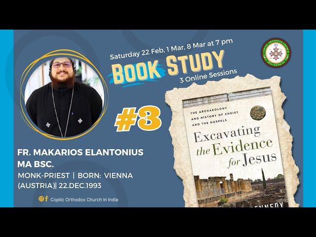 Excavating the Evidence for Jesus #3 - Fr. Makarios St. Anthony - Book Study