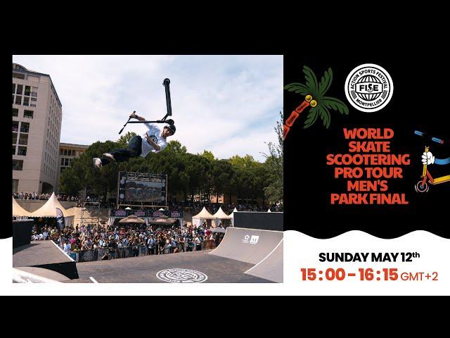 FISE MONTPELLIER 2024 | World Skate Scootering Pro Tour Men's Park Final