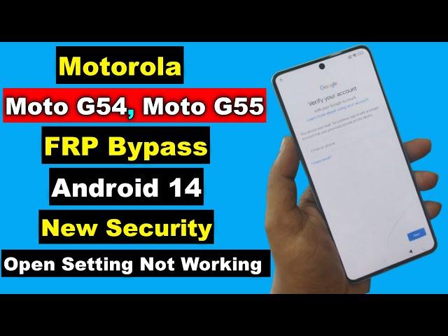 Motorola Moto G54/Moto G55 FRP Bypass Android 14 Setting Not Opening | Final Method Without PC