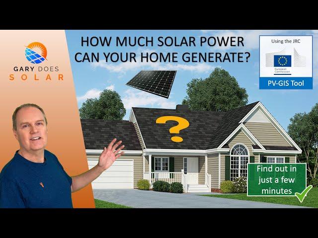 Find Out How Much Solar Power Your Home Can Generate (using the PVGIS utility)
