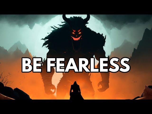 HOW TO BE FEARLESS - a story for all of us