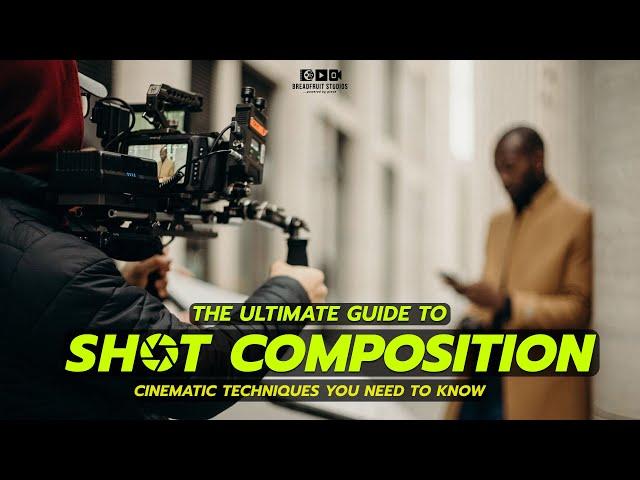 Essential Cinematic Shot Composition Tips for Beginners [Shot List, Ep 4]