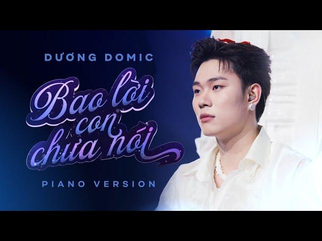 Dương Domic - Bao Lời Con Chưa Nói (Piano Version)