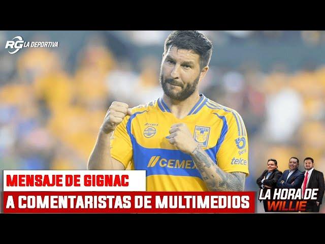 El mensaje de Gignac a comentaristas de Multimedios | La Hora de Willie