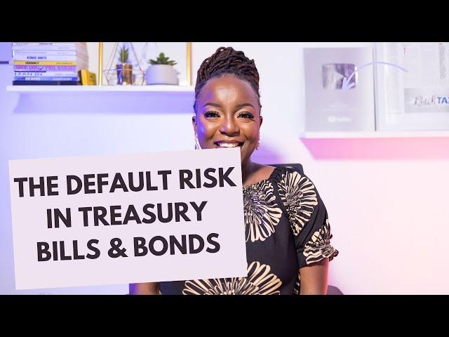 THE DEFAULT RISK IN TREASURY BILLS & BONDS - PART 1