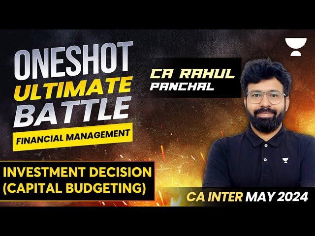 Investment Decision (Capital budgeting) | Financial Management | CA Inter May 2024 | Rahul Panchal