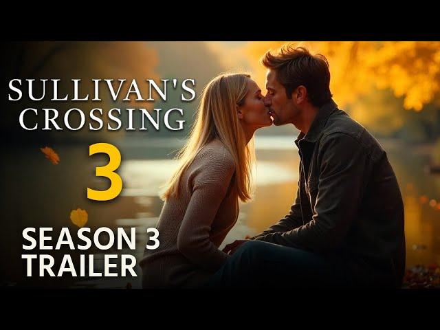 Sullivan’s Crossing Season 3 Trailer 2026 | Release Date | Plot | What to Expect..!