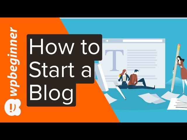 How to Start a Blog (Step by Step)