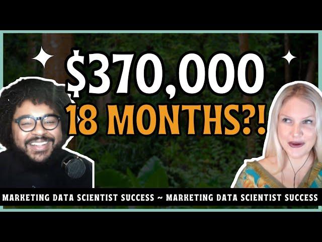 How This Marketing Data Scientist Made $370k in 18 Months