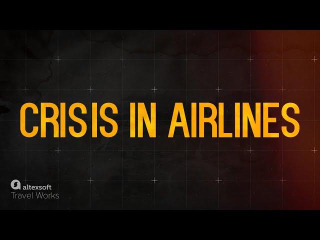 Airline Crisis: Why Aviation Industry Experiences Decline