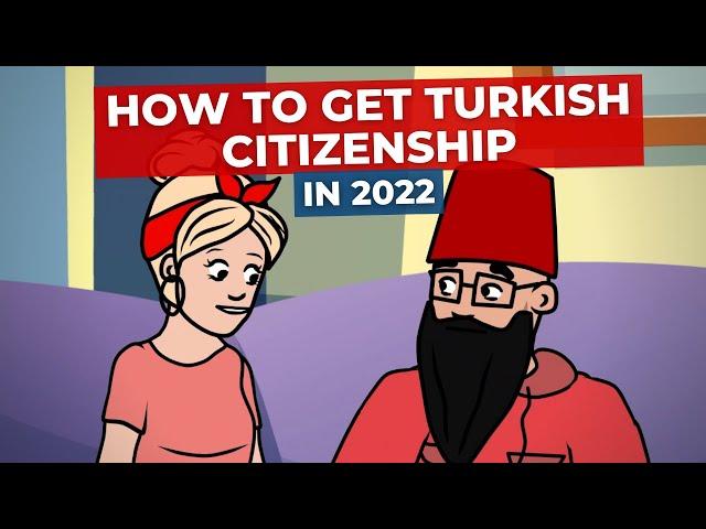 HOW TO GET TURKISH CITIZENSHIP IN 2022 | TURK ESTATE