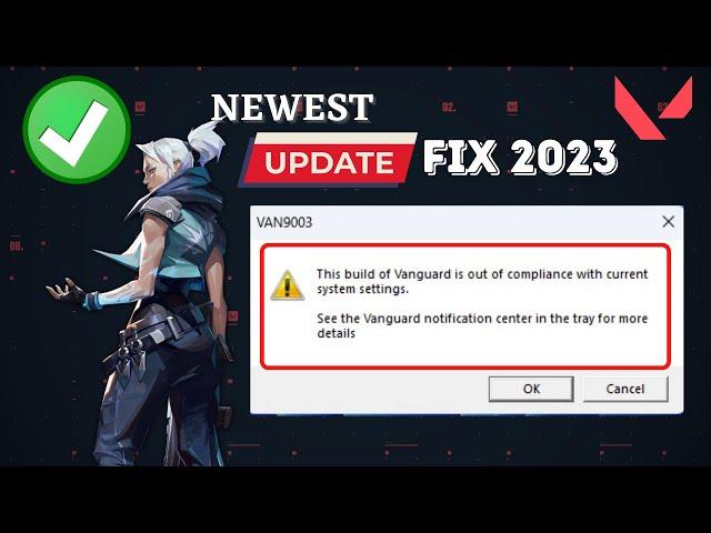 Valorant VAN 9003- This build of vanguard is out of compliance with current system settings