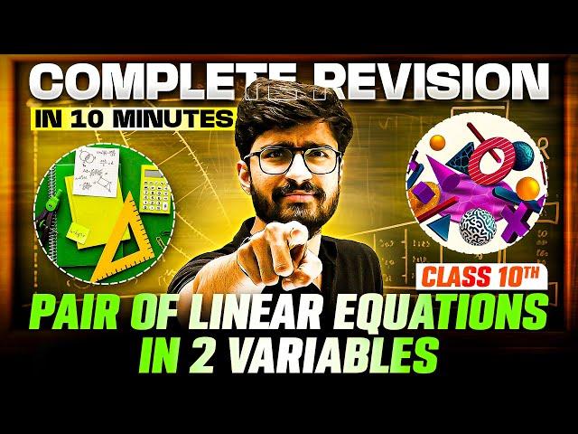 PAIR OF LINEAR EQUATIONS IN 2 VARIABLES - Complete Revision in 10 Minutes  | Class 10th Board