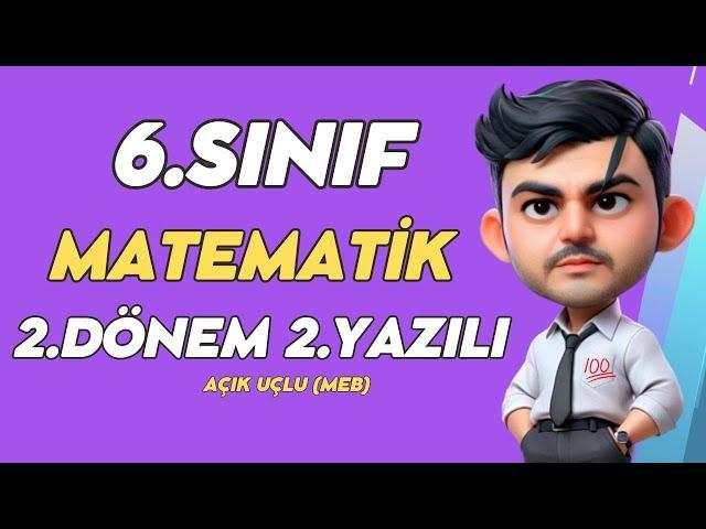 6. Sınıf MATEMATİK 2.Dönem 2.Yazılı ORTAK SINAV %99 Çıkabilir #2025