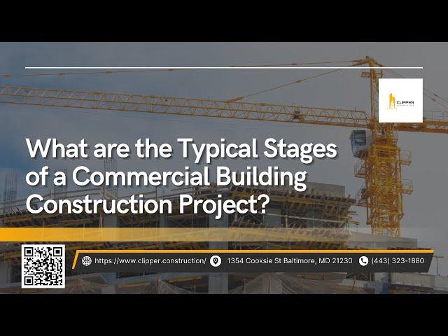 What are the Typical Stages of a Commercial Building Construction Project?