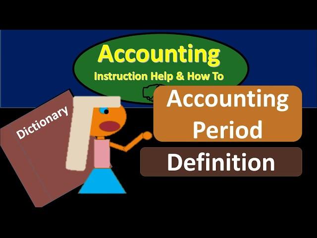 Accounting Period Definition – What is Accounting Period