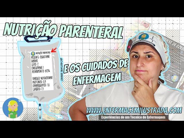 NUTRIÇÃO PARENTERAL (NP): Conheça as VIAS DE ADMINISTRAÇÃO e os Cuidados de Enfermagem!