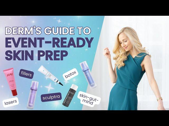 DERMATOLOGIST’S EVENT READY SKINCARE ROUTINE HOW TO PREP SKIN BEFORE YOUR BIG DAY