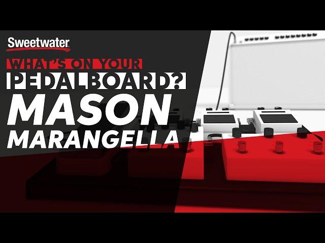 Mason Marangella's Pedalboard: What's on Your Pedalboard?