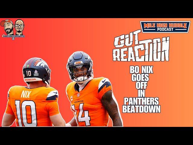 Gut Reaction: Bo Nix Shines in Broncos' Beatdown on Panthers | Mile High Huddle Podcast