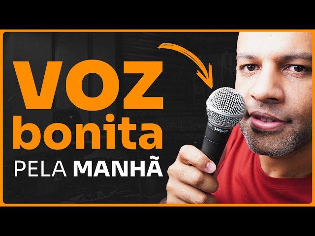 Como ter a VOZ BONITA pela Manhã e Cantar Bem