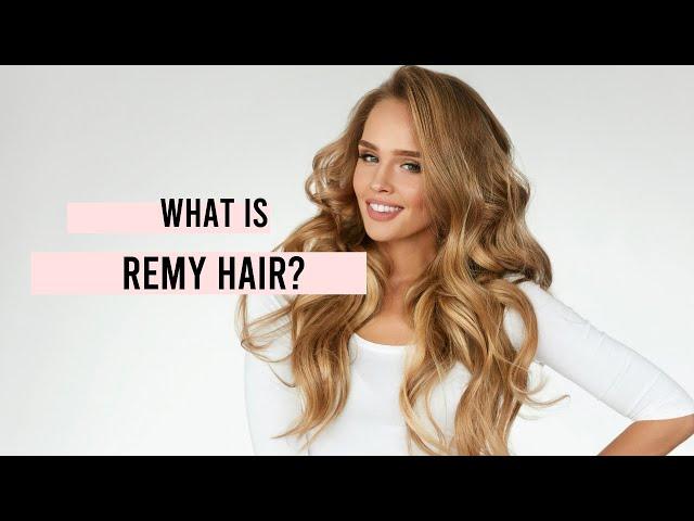 What is Remy Hair? | Difference Between Remy Human Hair and Human Hair