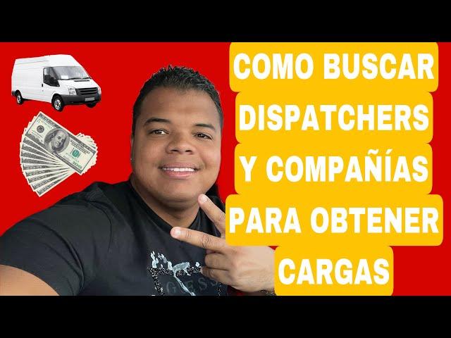 COMO BUSCAR DISPATCHER Y COMPAÑÍAS PARA OBTENER CARGAS EN UNA VAN