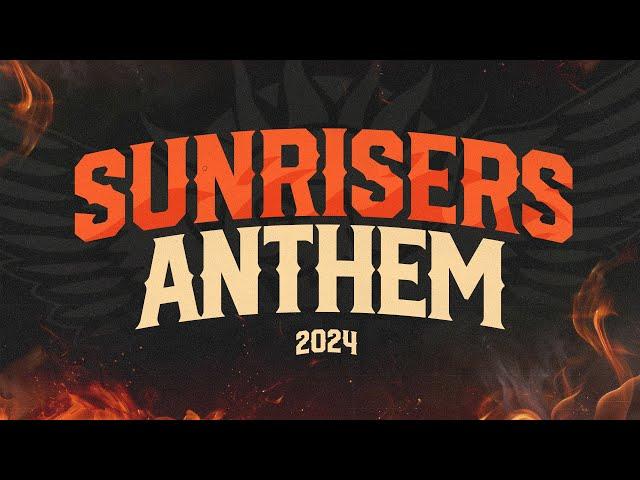 SunRisers Hyderabad Anthem 2024 | #SRHAnthem2024 | #PlayWithFire | #OrangeArmy