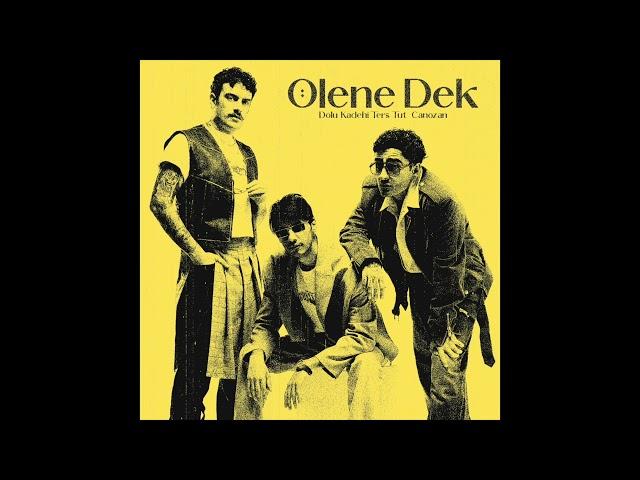 Ölene Dek - Dolu Kadehi Ters Tut feat. Can Ozan