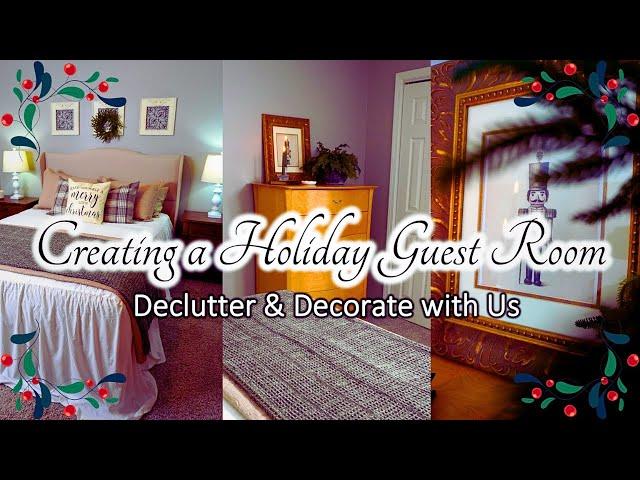 Creating a Cozy HOLIDAY Guest Bedroom || Declutter and Decorate with Us 2024