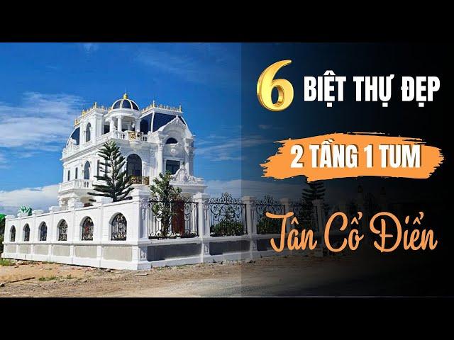 TOP 6|| Mẫu Biệt Thự Tân Cổ Điển Cực Hot, Gây Sốt Năm 2025