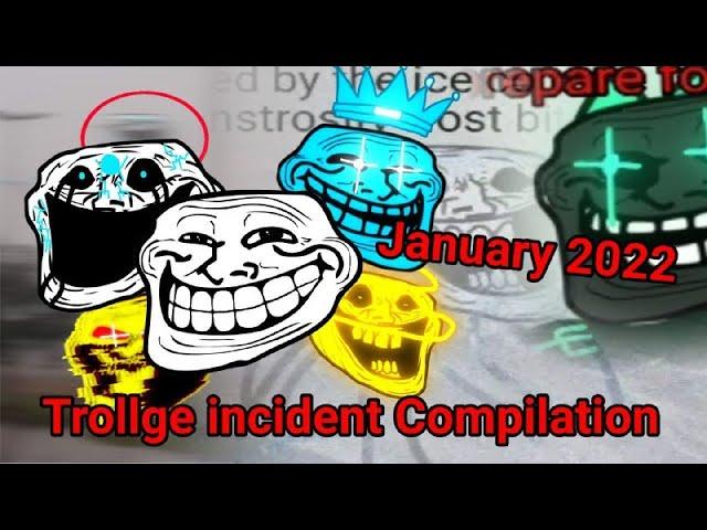 Trollge incident compilation - January 2022
