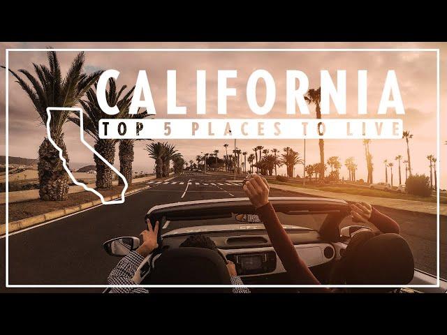 Top 5 Places to Live in California (USA)