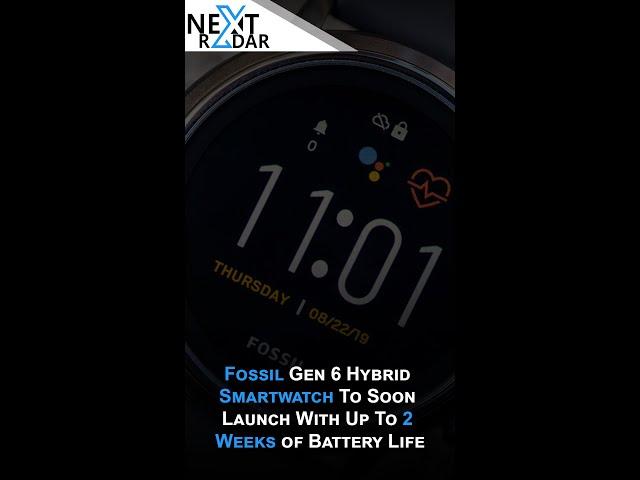 Fossil Gen 6 Hybrid Smartwatch to Soon Launch With Up to 2 Weeks of Battery Life