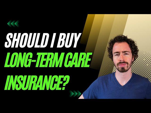 Should I Buy Long-Term Care Insurance?