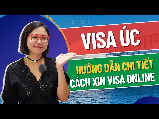 Hướng dẫn chi tiết xin visa Úc online - Du lịch - Công tác - Thăm thân - Visa 600 Australia