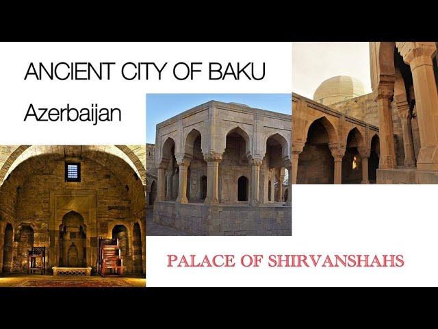 Ancient city of Baku| Shirvanshahs Palace |شهر قدیمی باکو|قصر شیروانشاهی ها