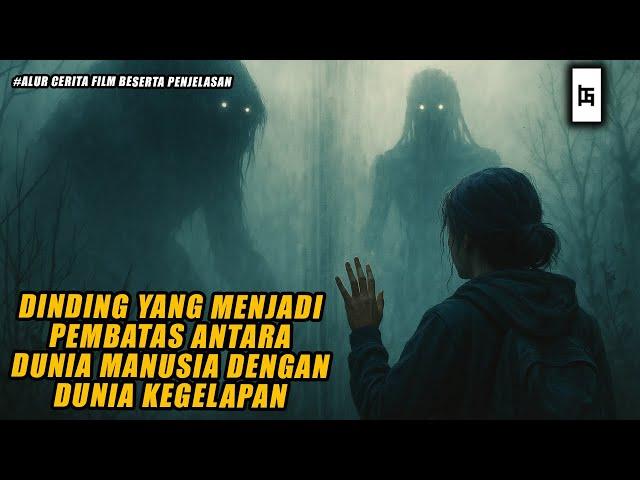 DINDING INI MENJADI PEMISAH ANTARA DUNIA MANUSIA DAN DUNIA KEGELAPAN - ALUR CERITA FILM