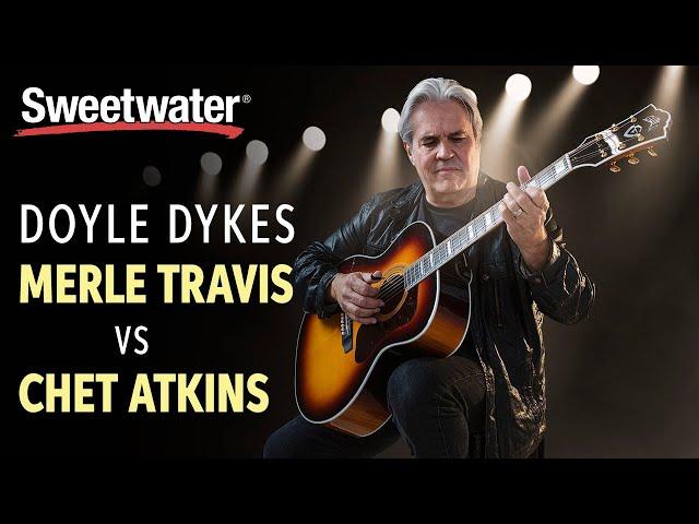 Doyle Dykes: Merle Travis vs. Chet Atkins Styles