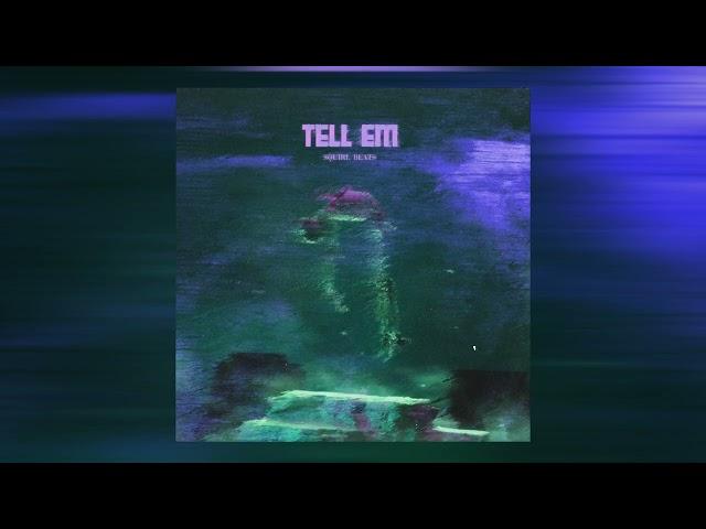 squirl beats - tell em (super slowed + reverb)