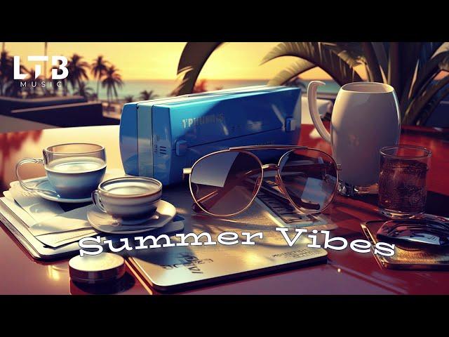 Summer Vibes Mix - LTB Music 2023