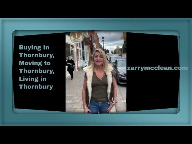 Moving, Buying, Living in Thornbury Ontario, Grey County, Town of the Blue Mountains, Georgian Bay